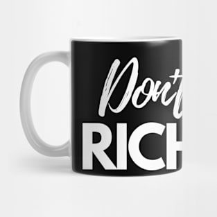 Don't Be A Richard Funny Humorous Mug